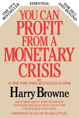 You Can Profit From A Monetary Crisis