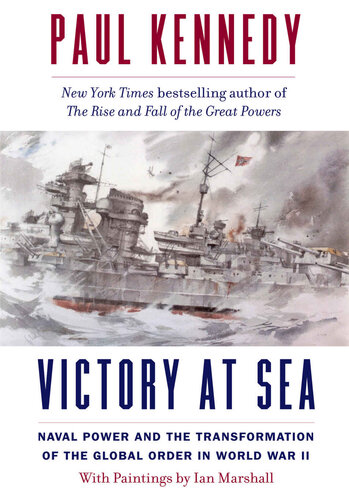 Victory at Sea: Naval Power and the Transformation of the Global Order in World War II