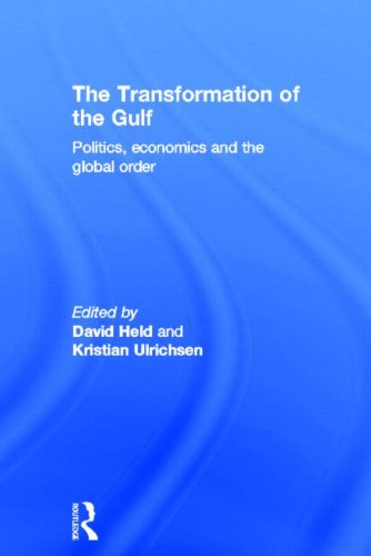 The Transformation of the Gulf: Politics, Economics and the Global Order