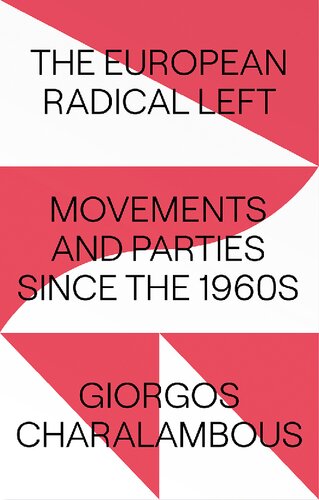 The European Radical Left: Movements And Parties Since The 1960s