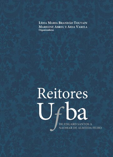 Reitores da UFBA: de Edgard Santos a Naomar de Almeida Filho