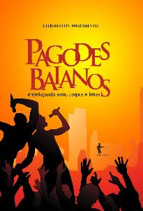 Pagodes baianos: entrelaçando sons, corpos e letras