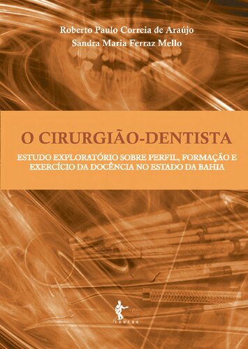 O cirurgião dentista: estudo exploratório sobre perfil, formação e exercício da docência no Estado da Bahia