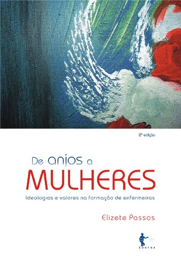 De anjos a mulheres: ideologias e valores na formação de enfermeiras