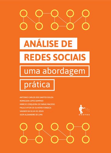 Análise de redes sociais: uma abordagem prática