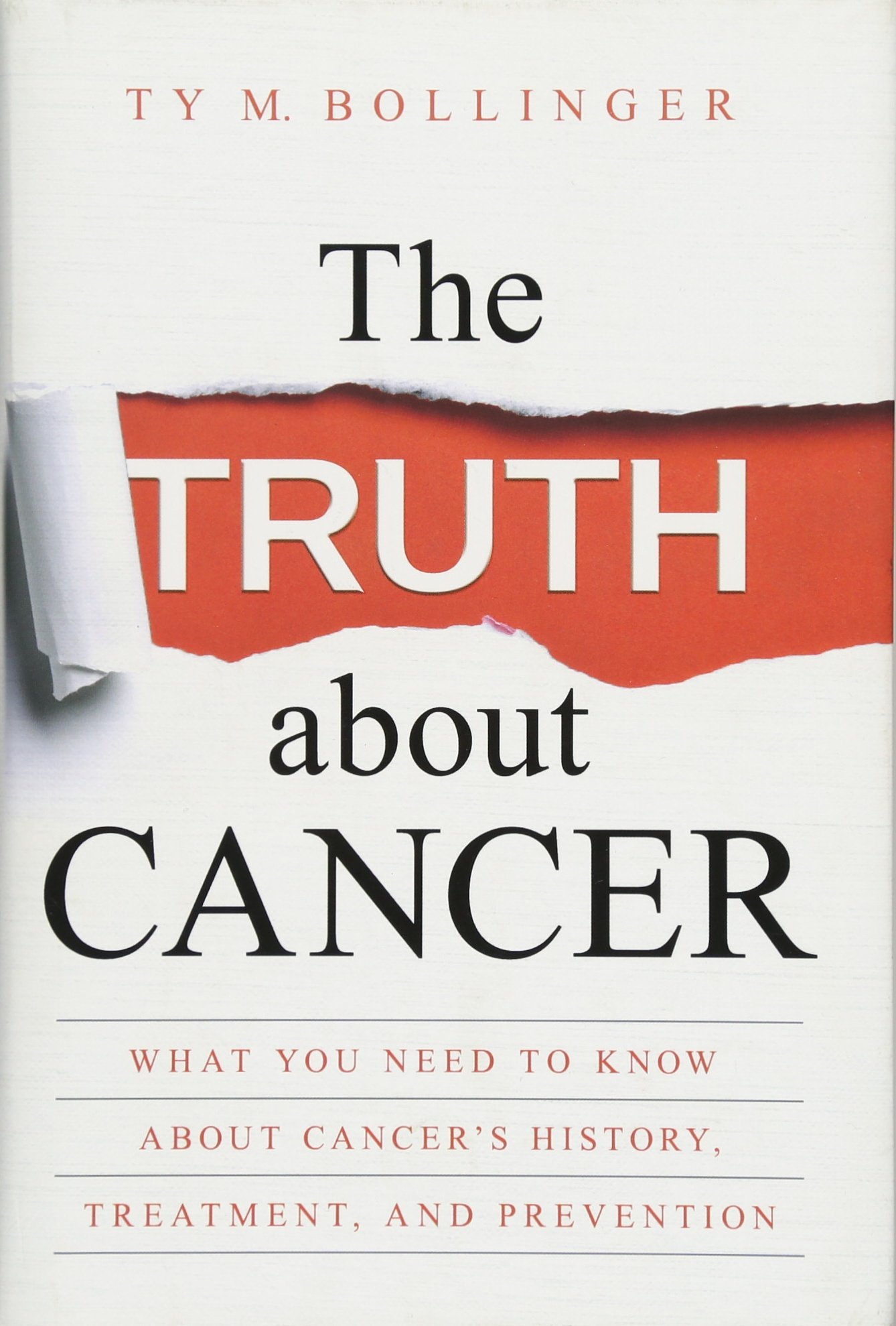 The Truth about Cancer: What You Need to Know about Cancer's History, Treatment, and Prevention