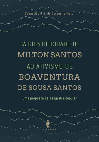 Da cientificidade de Milton Santos ao ativismo de Boaventura Sousa dos Santos: uma proposta de geografia popular