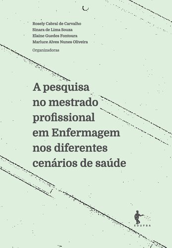 A pesquisa no mestrado profissional em Enfermagem nos diferentes  cenários de saúde