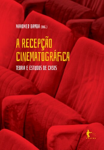 A recepção cinematográfica: teoria e estudos de casos