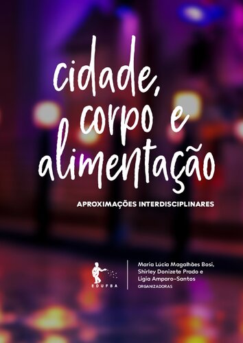 Cidade, corpo e alimentação: aproximações interdisciplinares