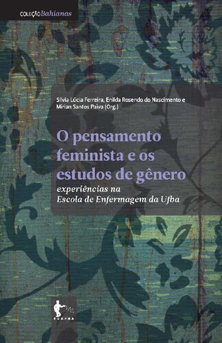 O pensamento feminista e os estudos de gênero: experiências na Escola de Enfermagem da UFBA