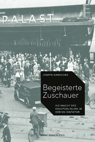 Begeisterte Zuschauer. Die Macht des Kinopublikums in der NS-Diktatur