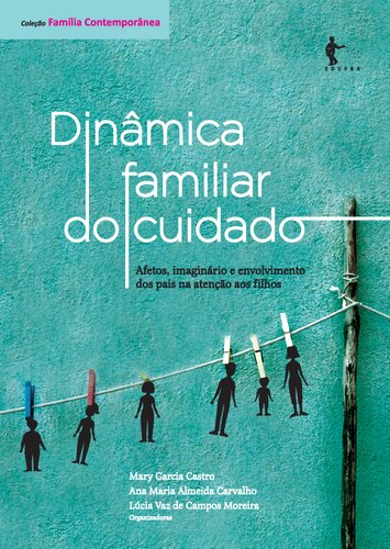 Dinâmica familiar do cuidado: afetos, imaginário e envolvimento dos pais na atenção  aos filhos