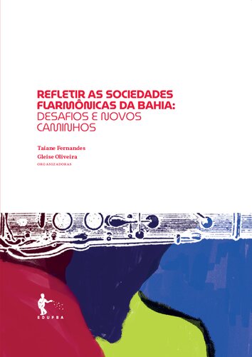 Refletir as sociedades filarmônicas da Bahia: desafios e  novos caminhos