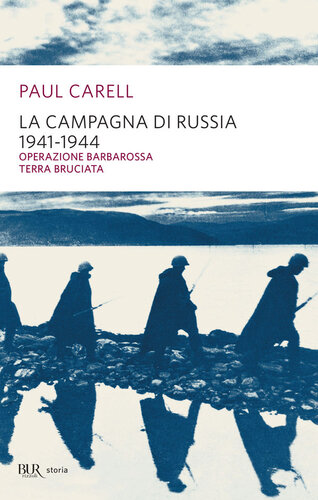 La campagna di Russia 1941-1944: OPERAZIONE BARBAROSSA - TERRA BRUCIATA (Superbur saggi) (Italian Edition)