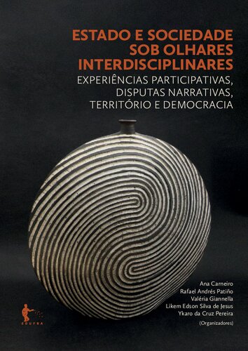 Estado e sociedade sob olhares interdisciplinares: experiências participativas, disputas narrativas, território e democracia