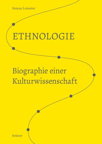 Ethnologie. Biographie einer Kulturwissenschaft