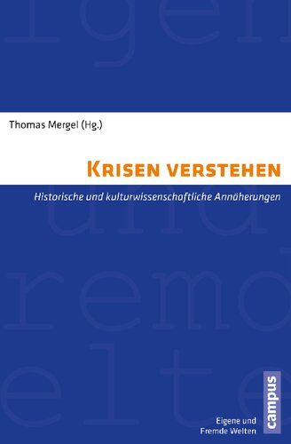 Krisen verstehen. Historische und kulturwissenschaftliche Annäherungen