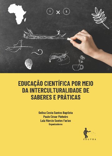 Educação científica por meio da interculturalidade de saberes e práticas