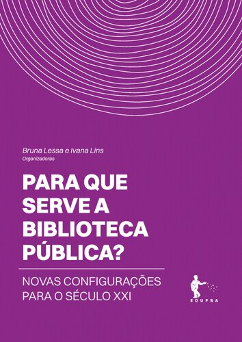 Para que serve a biblioteca pública?: novas configurações para o século XXI