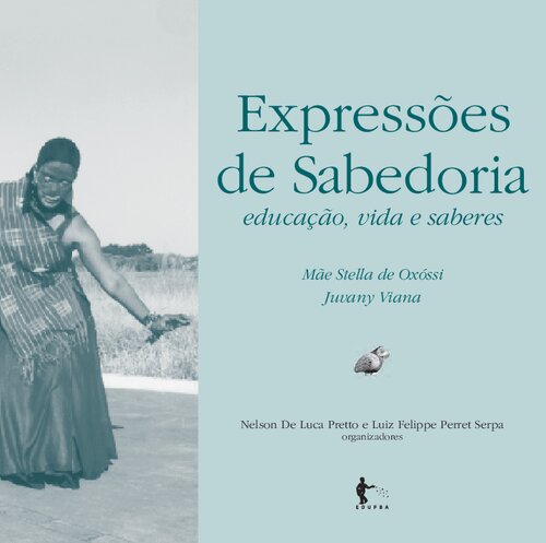 Expressões de sabedoria: educação, vida e saberes: Mãe Stella de Oxossi, Juvany Viana