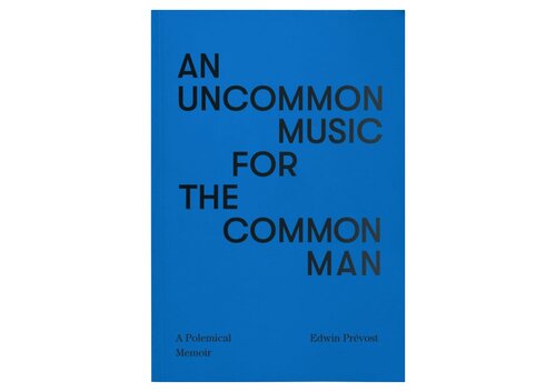 Uncommon Music for the Common Man: A Polemical Memoir