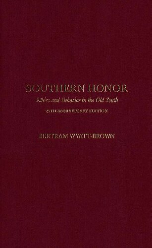 Southern Honor: Ethics and Behavior in the Old South