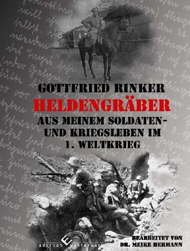 Heldengräber - Aus meinem Soldaten- und Kriegsleben im 1. Weltkrieg