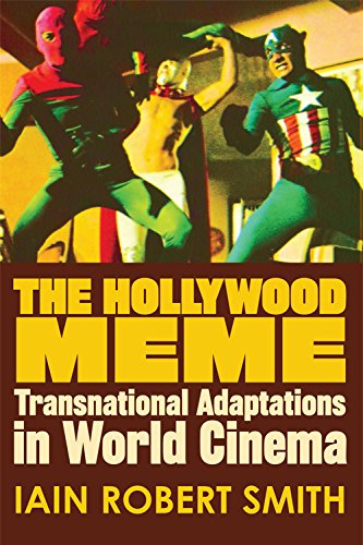 The Hollywood Meme: Transnational Adaptations in World Cinema