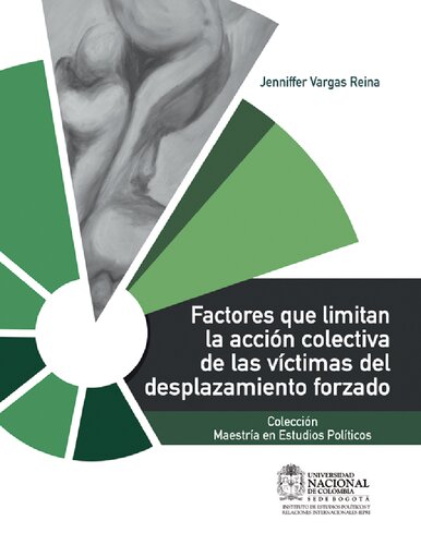 FACTORES QUE LIMITAN LA ACCIÓN COLECTIVA DE LAS VÍCTIMAS DEL DESPLAZAMIENTO FORZADO