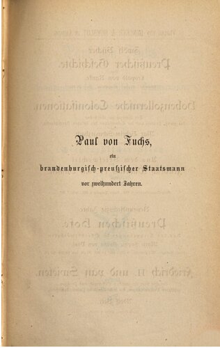 Paul von Fuchs, ein brandenburgisch-preußischer Staatsmann vor zweihundert Jahren : Ein biographischer Essay