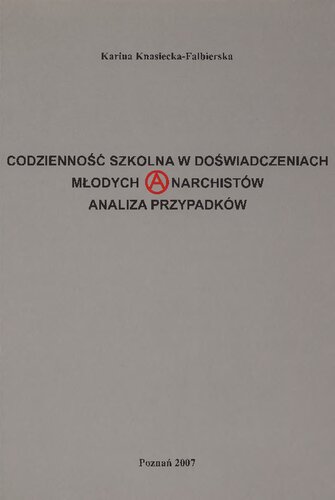 Codzienność szkolna w doświadczeniach młodych anarchistów. Analiza przypadków