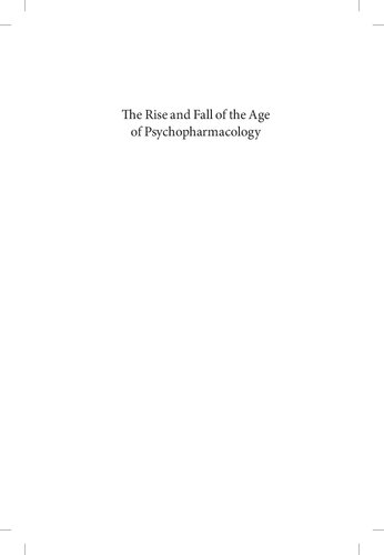 The Rise and Fall of the Age of Psychopharmacology