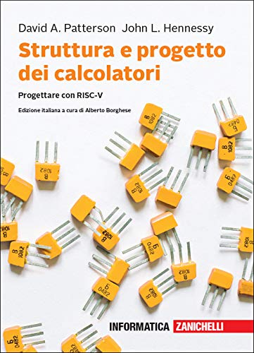 Struttura e progetto dei calcolatori. Progettare con RISC-V.