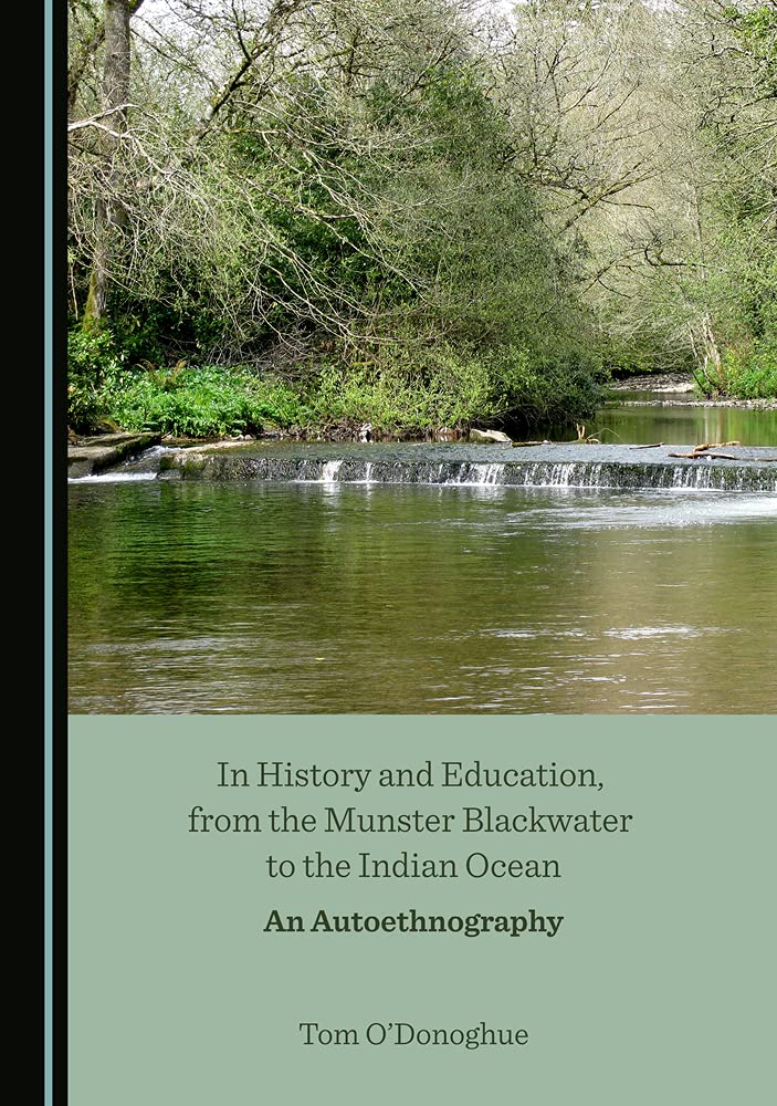 In History and Education, from the Munster Blackwater to the Indian Ocean: An Autoethnography