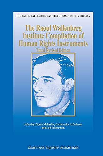 The Raoul Wallenberg Institute Compilation of Human Rights Instruments: Third Revised Edition (Raoul Wallenberg Institute Human Rights Library)