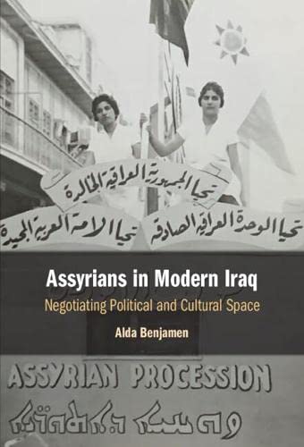 Assyrians in Modern Iraq: Negotiating Political and Cultural Space