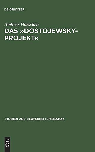 Das »Dostojewsky-Projekt« (Studien Zur Deutschen Literatur) (German Edition)