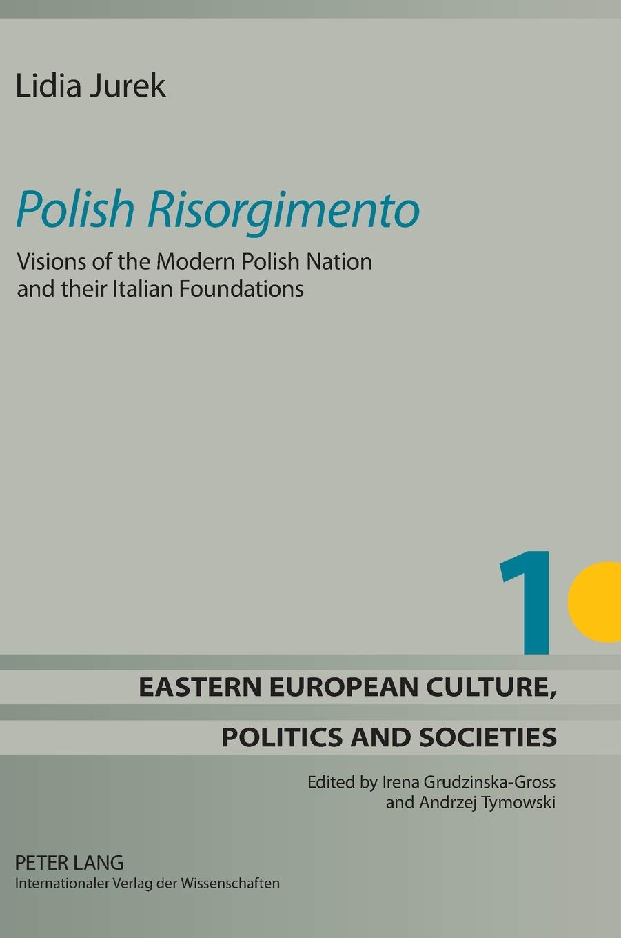 «Polish Risorgimento»: Visions of the Modern Polish Nation and their Italian Foundations