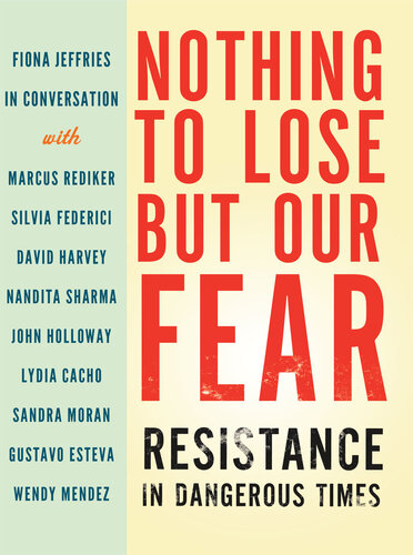 Nothing to Lose but Our Fear: Resistance in Dangerous Times