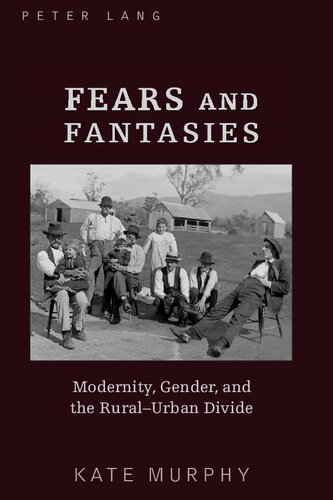 Fears and fantasies: modernity, gender, and the rural-urban divide