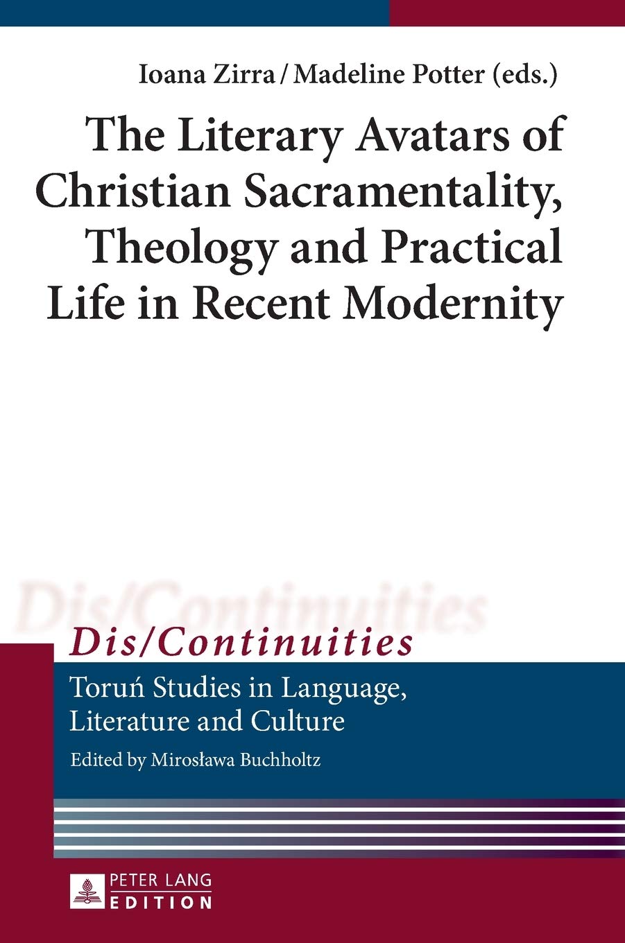 The Literary Avatars of Christian Sacramentality, Theology and Practical Life in Recent Modernity