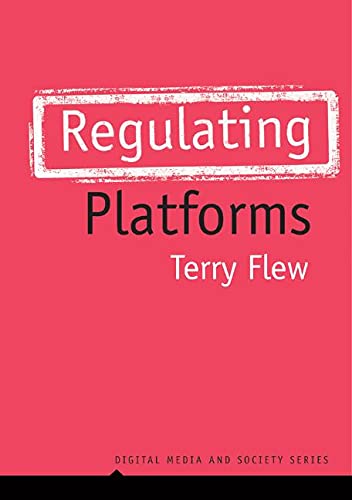 Regulating Platforms (Digital Media and Society)