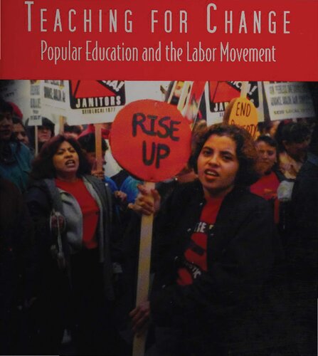 Teaching for Change. Popular Education and the Labor Movement