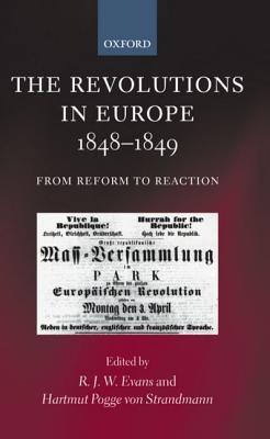 The Revolutions in Europe, 1848-1849: From Reform to Reaction