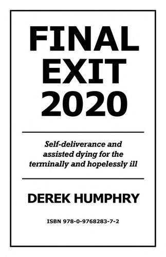 Final Exit 2020. Digital Edition. Self-deliverance and assisted dying for the terminally and hopelessly ill