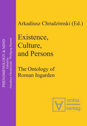 Existence, Culture, and Persons - The Ontology of Roman Ingarden