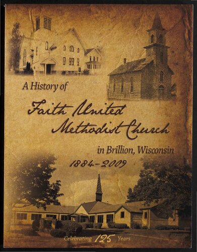 A history of Faith United Methodist Church in Brillion, Wisconsin 1884-2009