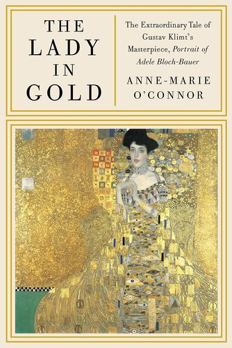 The Lady in Gold: The Extraordinary Tale of Gustav Klimt's Masterpiece, Bloch-Bauer