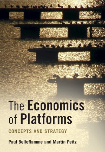 The Economics Of Platforms: Concepts And Strategy